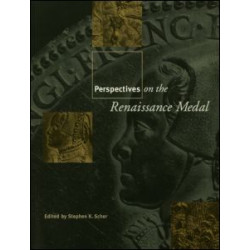 Perspectives on the Renaissance Medal Perspectives on the Renaissance Medal