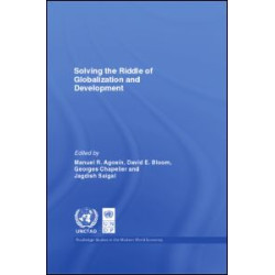 Solving the Riddle of Globalization and Development Solving the Riddle of Globalization and Development