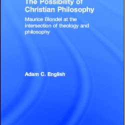 The Possibility of Christian Philosophy The Possibility of Christian Philosophy