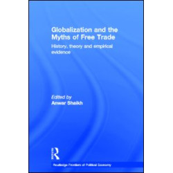 Globalization and the Myths of Free Trade Globalization and the Myths of Free Trade