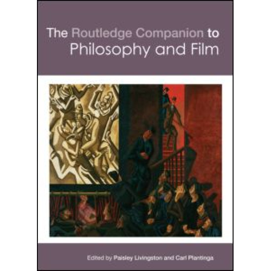 The Routledge Companion to Philosophy and Film