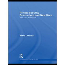 Private Security Contractors and New Wars Private Security Contractors and New Wars
