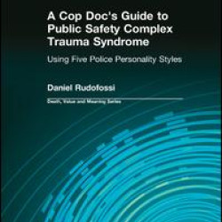 A Cop Doc's Guide to Public Safety Complex Trauma Syndrome
