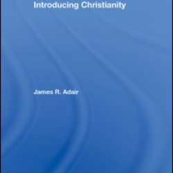 Introducing Christianity Introducing Christianity