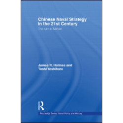 Chinese Naval Strategy in the 21st Century Chinese Naval Strategy in the 21st Century