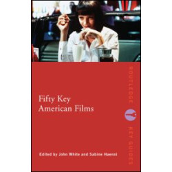 Fifty Key American Films Fifty Key American Films