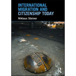 International Migration and Citizenship Today International Migration and Citizenship Today