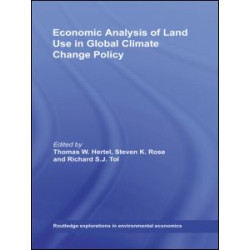 Economic Analysis of Land Use in Global Climate Change Policy Economic Analysis of Land Use in Global Climate Change Policy
