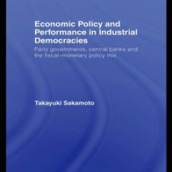 Economic Policy and Performance in Industrial Democracies Economic Policy and Performance in Industrial Democracies