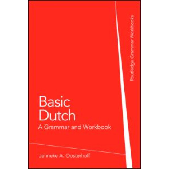 Basic Dutch: A Grammar and Workbook