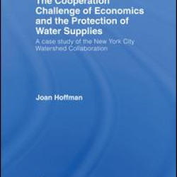 The Cooperation Challenge of Economics and the Protection of Water Supplies The Cooperation Challenge of Economics and the Protection of Water Supplies