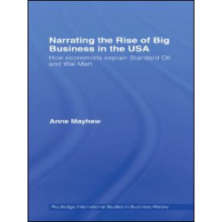 Narrating the Rise of Big Business in the USA Narrating the Rise of Big Business in the USA