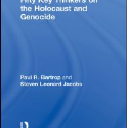 Fifty Key Thinkers on the Holocaust and Genocide Fifty Key Thinkers on the Holocaust and Genocide