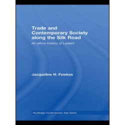 Trade and Contemporary Society along the Silk Road Trade and Contemporary Society along the Silk Road
