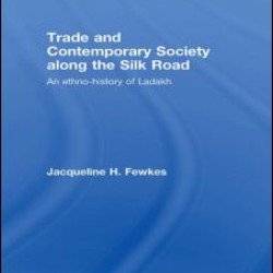 Trade and Contemporary Society along the Silk Road Trade and Contemporary Society along the Silk Road