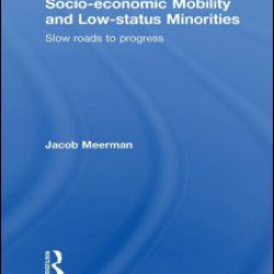 Socio-economic Mobility and Low-status Minorities Socio-economic Mobility and Low-status Minorities