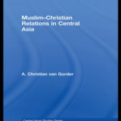 Muslim-Christian Relations in Central Asia