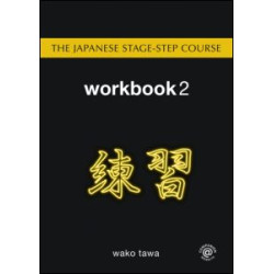 The Japanese Stage-Step Course: Workbook 2 The Japanese Stage-Step Course: Workbook 2