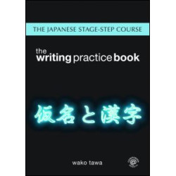 Japanese Stage-Step Course: Writing Practice Book Japanese Stage-Step Course: Writing Practice Book