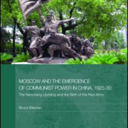Moscow and the Emergence of Communist Power in China, 1925-30