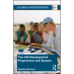 United Nations Development Programme and System (UNDP) United Nations Development Programme and System (UNDP)