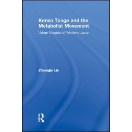 Kenzo Tange and the Metabolist Movement Kenzo Tange and the Metabolist Movement