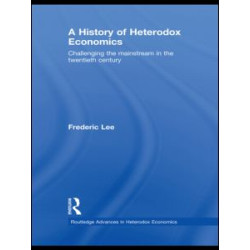 A History of Heterodox Economics A History of Heterodox Economics