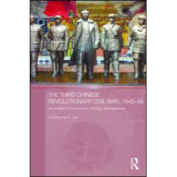 The Third Chinese Revolutionary Civil War, 1945-49