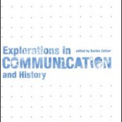 Explorations in Communication and History Explorations in Communication and History