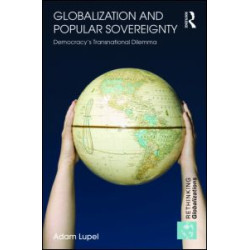Globalization and Popular Sovereignty Globalization and Popular Sovereignty