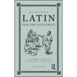 Latin for the Illiterati Latin for the Illiterati