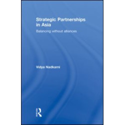 Strategic Partnerships in Asia Strategic Partnerships in Asia
