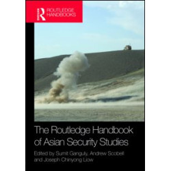 The Routledge Handbook of Asian Security Studies The Routledge Handbook of Asian Security Studies