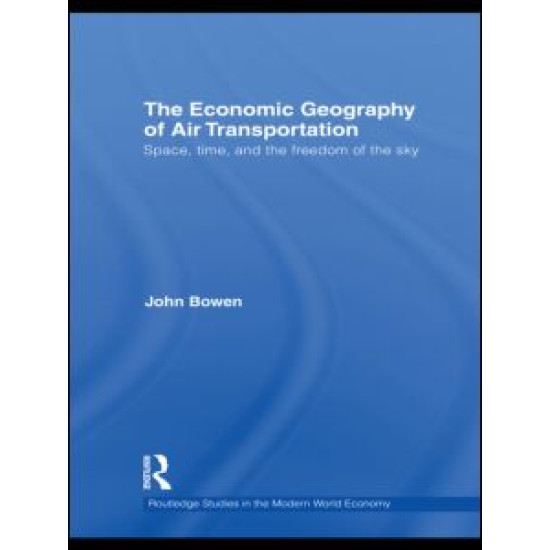The Economic Geography of Air Transportation The Economic Geography of Air Transportation