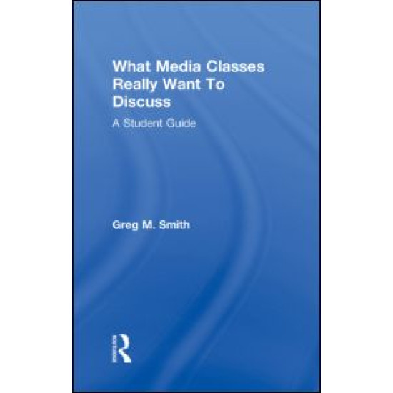 What Media Classes Really Want to Discuss What Media Classes Really Want to Discuss