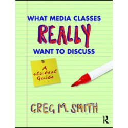 What Media Classes Really Want to Discuss What Media Classes Really Want to Discuss