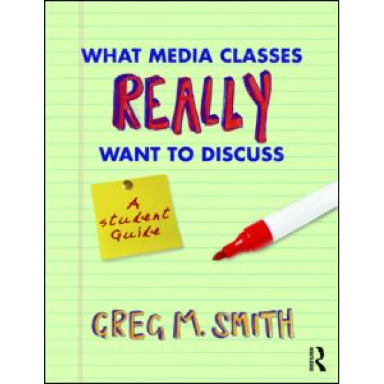What Media Classes Really Want to Discuss What Media Classes Really Want to Discuss