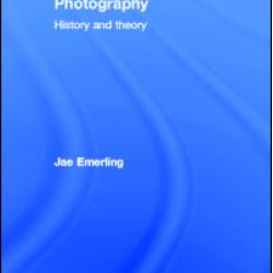 Photography: History and Theory Photography: History and Theory