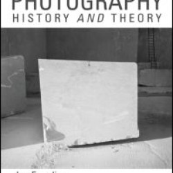 Photography: History and Theory Photography: History and Theory