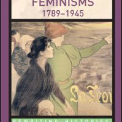 Globalizing Feminisms, 1789- 1945