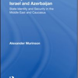 Turkey's Entente with Israel and Azerbaijan Turkey's Entente with Israel and Azerbaijan