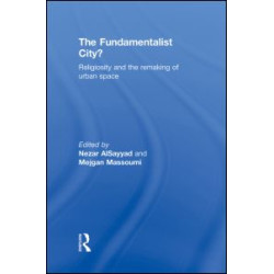 The Fundamentalist City? The Fundamentalist City?