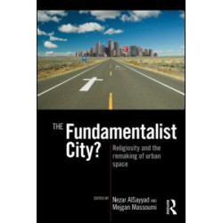 The Fundamentalist City? The Fundamentalist City?