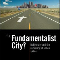The Fundamentalist City? The Fundamentalist City?
