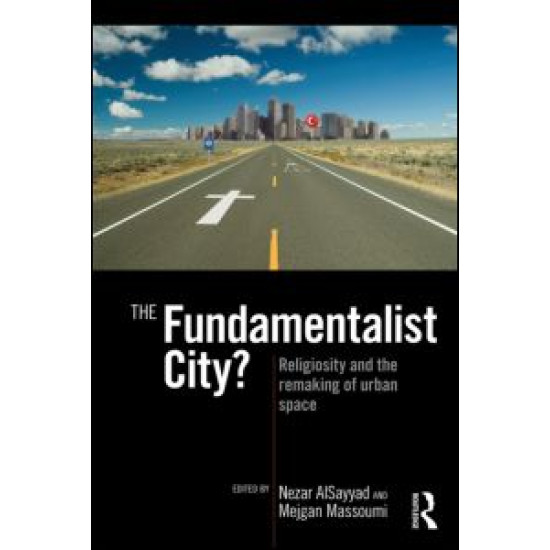 The Fundamentalist City? The Fundamentalist City?
