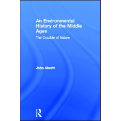 An Environmental History of the Middle Ages An Environmental History of the Middle Ages