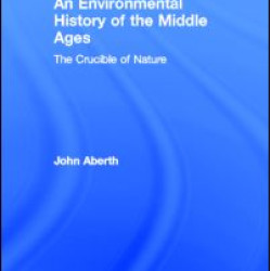 An Environmental History of the Middle Ages An Environmental History of the Middle Ages