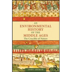 An Environmental History of the Middle Ages