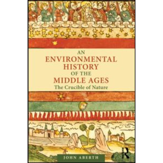 An Environmental History of the Middle Ages An Environmental History of the Middle Ages