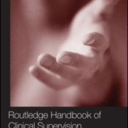 Routledge Handbook of Clinical Supervision